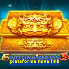 plataforma nova link